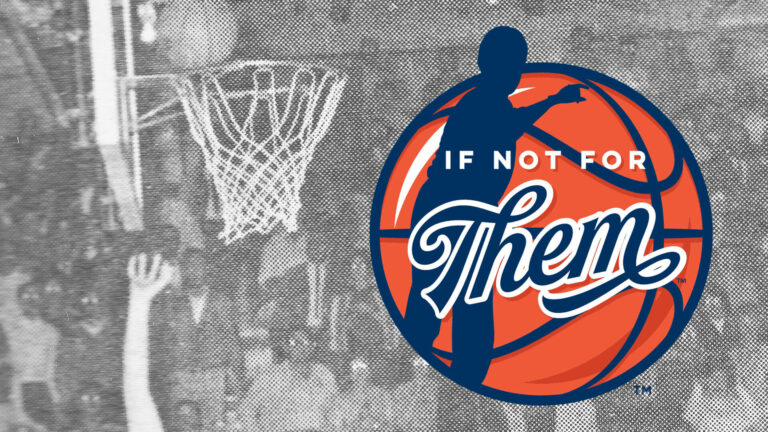 NEWS: If Not For Them Docuseries Receives Generous Matching Donation From Former Women’s Basketball Coach